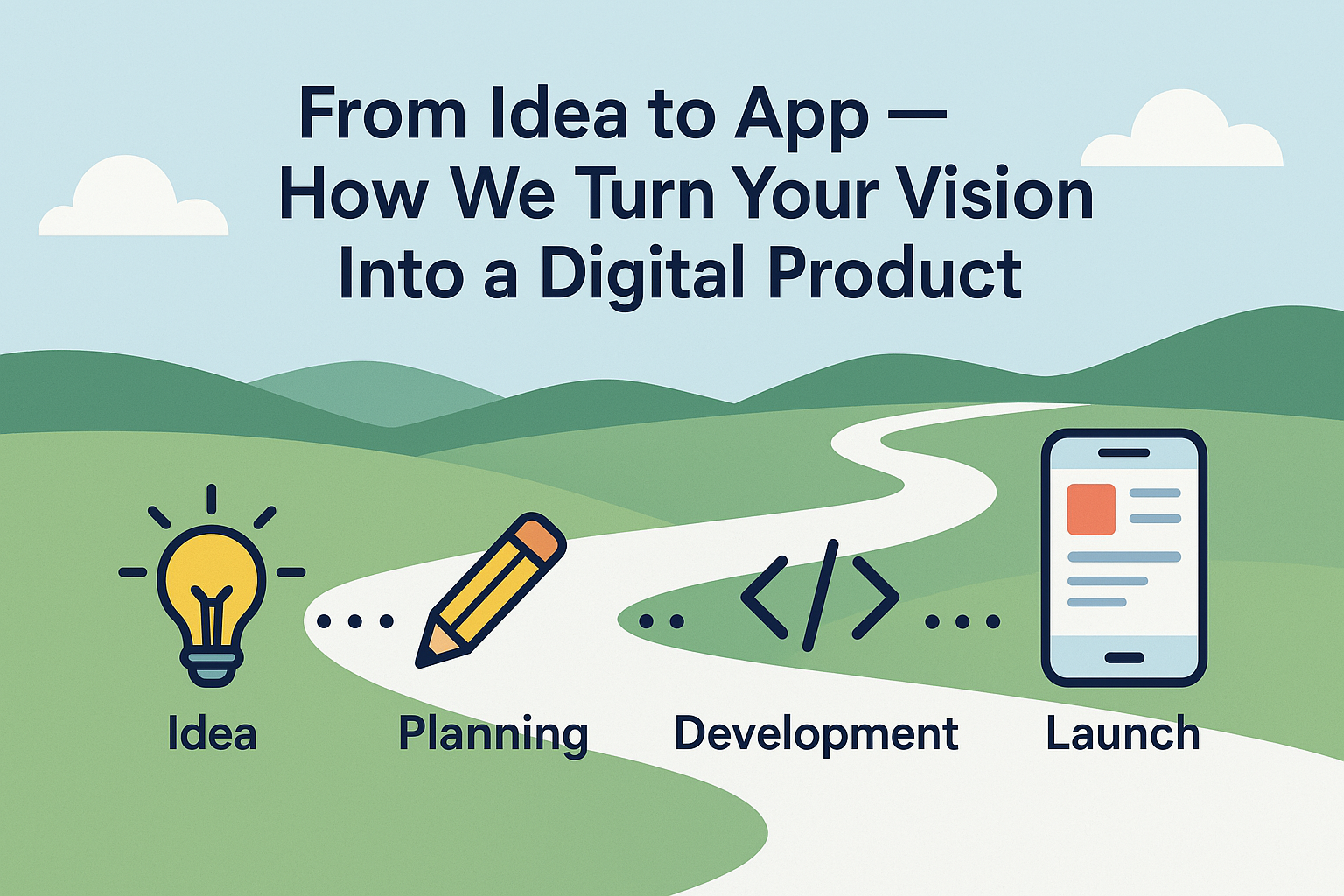 landscape image for From Idea to App — How We Turn Your Vision Into a Digital Product